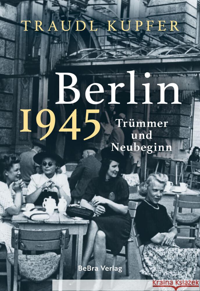 Berlin 1945 Kupfer, Traudl 9783814803203