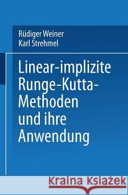 Linear-Implizite Runge-Kutta-Methoden Und Ihre Anwendung Rudiger Weiner Karl Strehmel 9783815420270 Vieweg+teubner Verlag