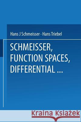 Function Spaces, Differential Operators and Nonlinear Analysis Prof Dr Hans Schmeisser Prof Dr Hans Triebel 9783815420454