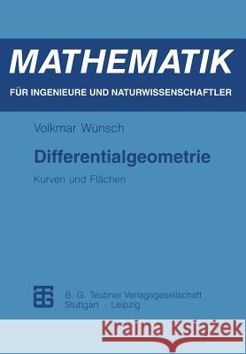 Differentialgeometrie: Kurven Und Flächen Wünsch, Volkmar 9783815420959 Vieweg+teubner Verlag