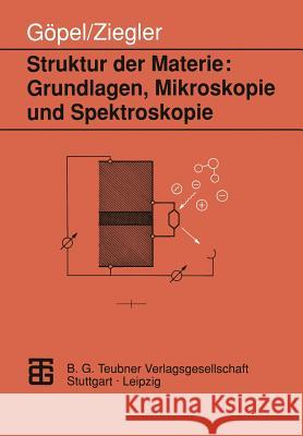 Struktur Der Materie: Grundlagen, Mikroskopie Und Spektroskopie Christiane Ziegler Wolfgang Gopel 9783815421109