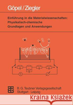 Einführung in Die Materialwissenschaften: Physikalisch-Chemische Grundlagen Und Anwendungen Göpel, Wolfgang 9783815421116