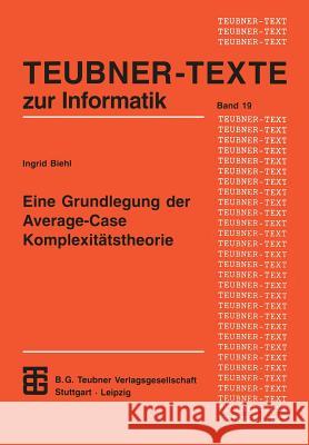 Eine Grundlegung Der Average-Case Komplexitätstheorie Biehl, Ingrid 9783815423011 Springer