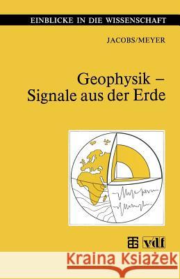 Geophysik -- Signale Aus Der Erde Franz Jacobs                             Helmut Meyer 9783815425015