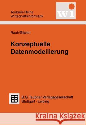 Konzeptuelle Datenmodellierung Otto Rauh Eberhard Stickel Otto Rauh 9783815426012 Vieweg+teubner Verlag