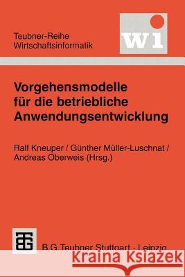 Vorgehensmodelle Für Die Betriebliche Anwendungsentwicklung Kneuper, Ralf 9783815426050 Vieweg+teubner Verlag