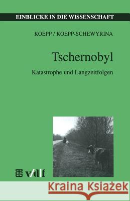 Tschernobyl: Katastrophe Und Langzeitfolgen Koepp, Reinhold 9783815435229 Vieweg+teubner Verlag