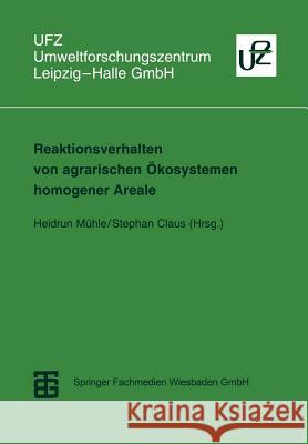 Reaktionsverhalten Von Agrarischen Ökosystemen Homogener Areale: Methoden Der Beschreibung, Messung Und Quantifizierung Mühle, Heidrun 9783815435298 Vieweg+teubner Verlag