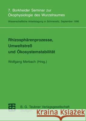 Rhizosphärenprozesse, Umweltstreß Und Ökosystemstabilität: 7. Borkheider Seminar Zur Ökophysiologie Des Wurzelraumes Merbach, Wolfgang 9783815435373 Vieweg+teubner Verlag