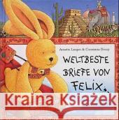 Weltbeste Briefe von Felix: Ein kleiner Hase fliegt um die Welt Langen, Annette Droop, Constanza  9783815724002