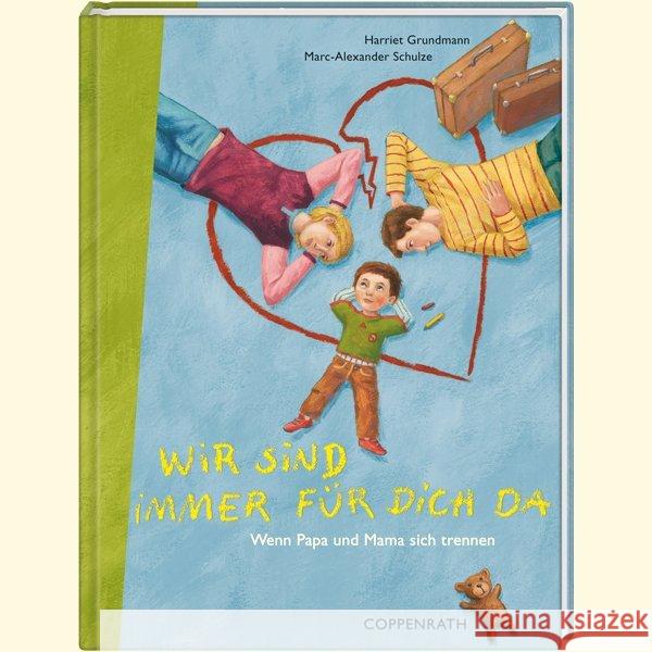 Wir sind immer für Dich da! : Wenn Mama und Papa sich trennen Grundmann, Harriet Schulze, Marc-Alexander  9783815795200