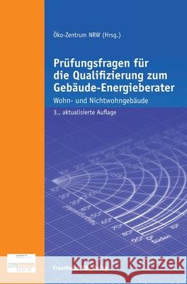 Prüfungsfragen für die Qualifizierung zum Gebäude-Energieberater.: Wohn- und Nichtwohngebäude. Beckmann, Volker 9783816791126