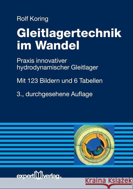 Gleitlagertechnik im Wandel : Praxis innovativer hydrodynamischer Gleitlager Koring, Rolf 9783816933311 expert-verlag