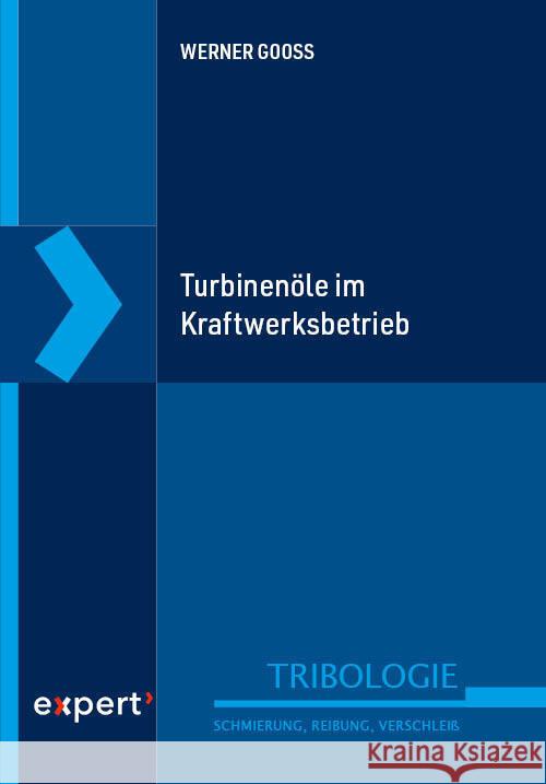 Turbinenöle im Kraftwerksbetrieb Gooss, Werner 9783816935421 expert-verlag