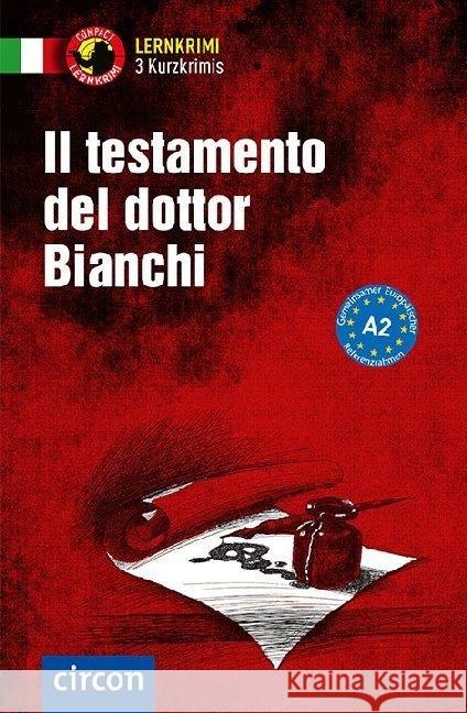 Il testamento del dottor Bianchi : Italienisch A2 Caminiti, Myriam; Ronchei, Daniela; Tanzella, Cinzia 9783817418701 Compact