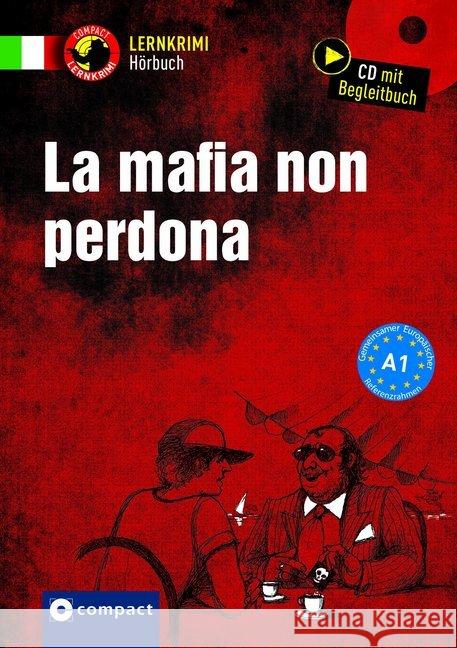 La mafia non perdona, Audio-CD : Lernkrimi Hörbuch. Italienisch - Niveau A1 Stillo, Tiziana 9783817418787 Compact