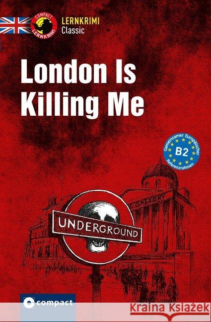 London Is Killing Me : Lernkrimi Classic Englisch B2 Simpson, Caroline 9783817419104 Compact