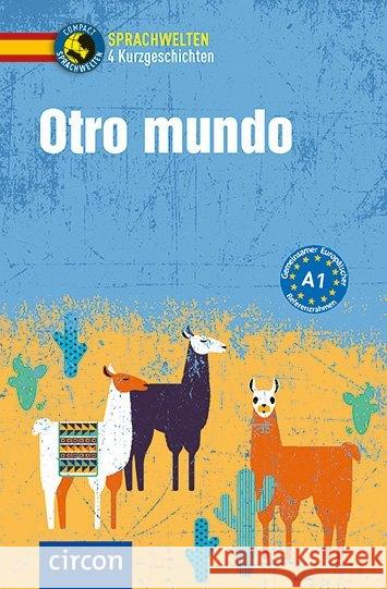Otro mundo : 4 Kurzgeschichten. Spanisch A1 López Toribio, Ana; Nevado, Juan Miguel; Montes Vicente, María 9783817419395 Circon