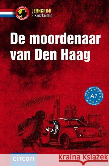 De moordenaar van Den Haag : Lernkrimi Niederländisch - Niveau A1 Jansen, Jakob; Wormgoor, Rheate 9783817419760 Compact