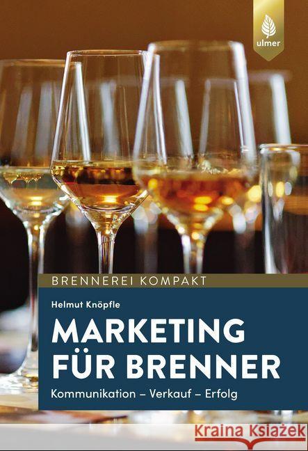 Marketing für Brenner : Kommunikation - Verkauf - Erfolg Knöpfle, Helmut 9783818608361