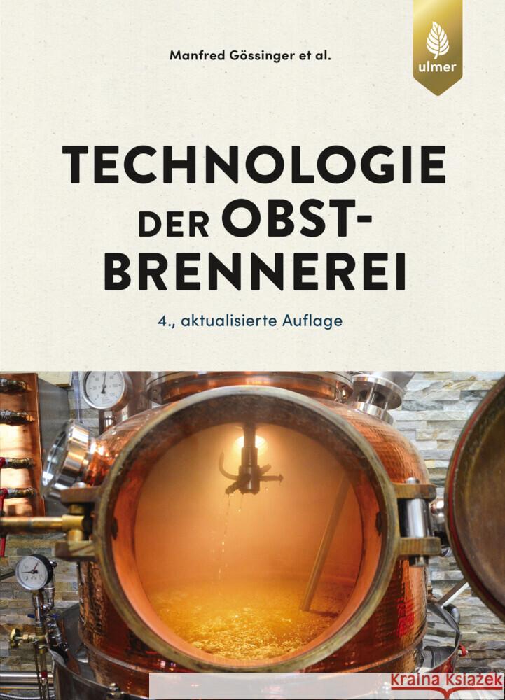 Technologie der Obstbrennerei Gössinger, Manfred, Albrecht, Werner, Bauer-Christoph, Claudia 9783818610630