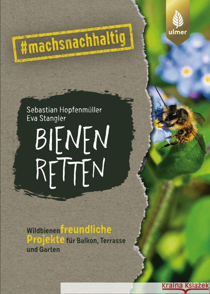 Bienen retten Hopfenmüller, Sebastian, Stangler, Eva 9783818612276 Verlag Eugen Ulmer