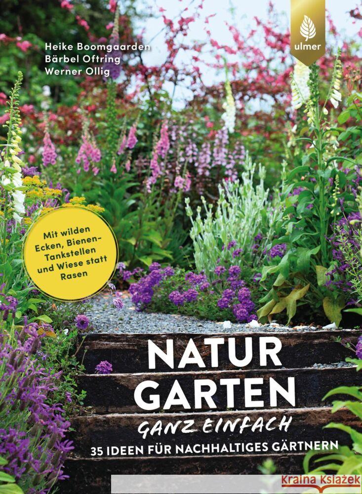 Naturgarten ganz einfach Boomgaarden, Heike, Oftring, Bärbel, Ollig, Werner 9783818615024