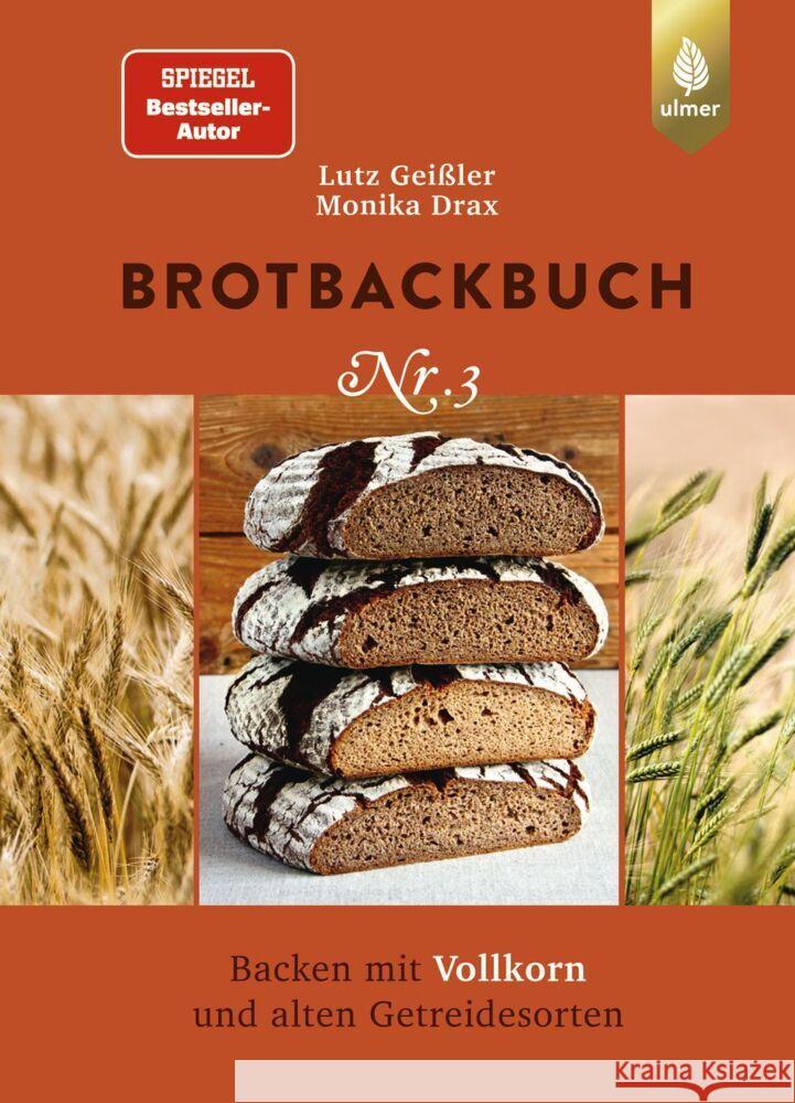 Brotbackbuch Nr. 3 Geißler, Lutz, Drax, Monika 9783818616397 Verlag Eugen Ulmer