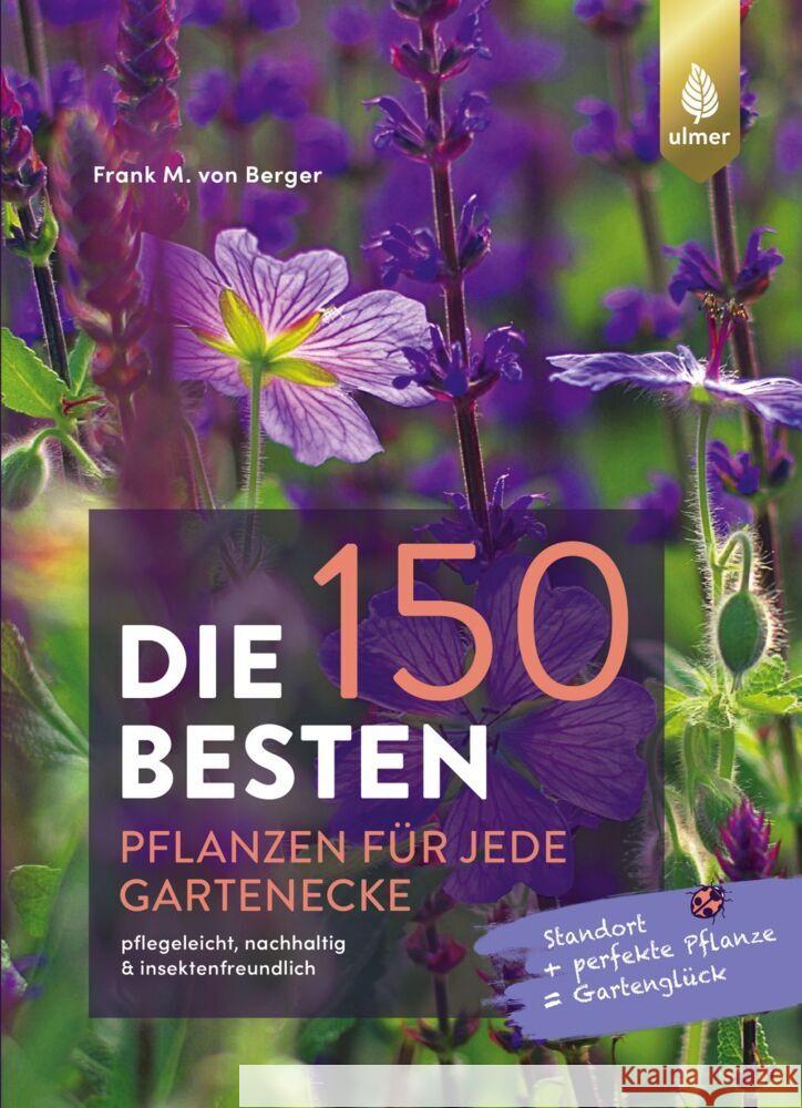 Die 150 BESTEN Pflanzen für jede Gartenecke Berger, Frank M. von 9783818616489 Verlag Eugen Ulmer