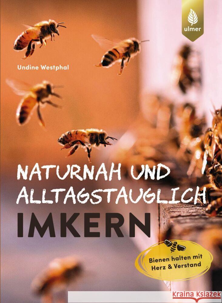 Naturnah und alltagstauglich imkern Westphal, Undine 9783818617530 Verlag Eugen Ulmer