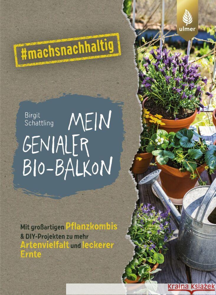 Mein genialer Bio-Balkon Schattling, Birgit 9783818617677 Verlag Eugen Ulmer
