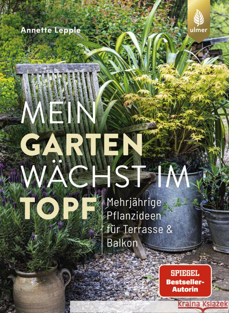 Mein Garten wächst im Topf Lepple, Annette 9783818623845 Verlag Eugen Ulmer
