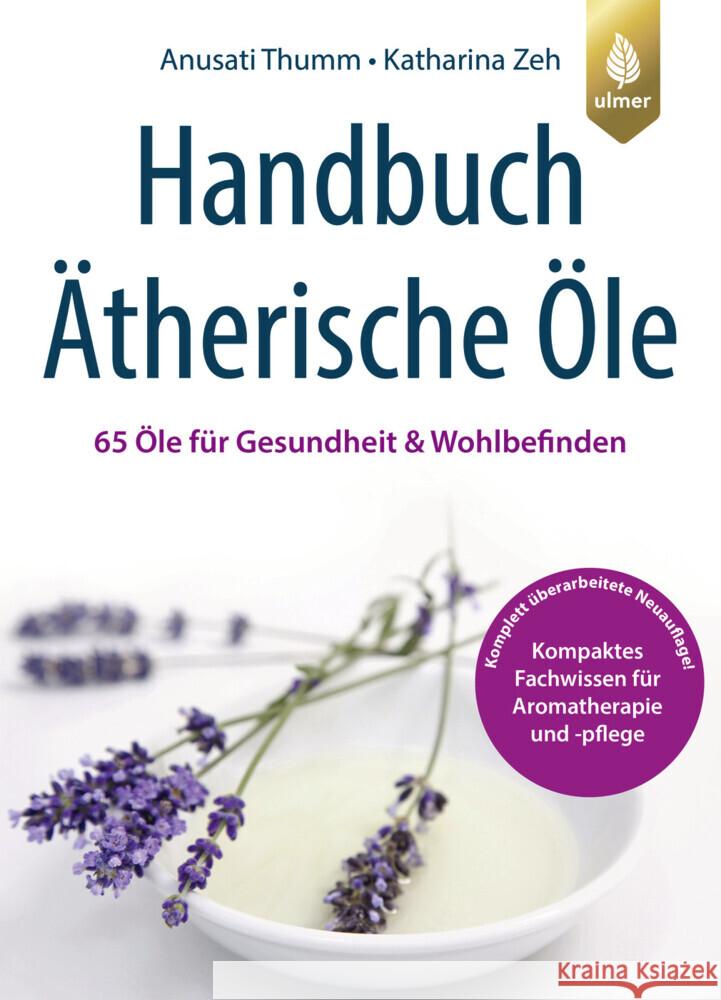 Handbuch Ätherische Öle Thumm, Anusati, Zeh, Katharina 9783818624187 Verlag Eugen Ulmer