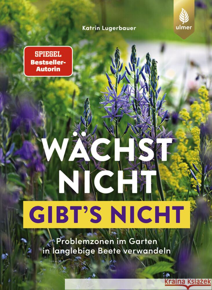 Wächst nicht gibt's nicht Lugerbauer, Katrin 9783818624552 Verlag Eugen Ulmer