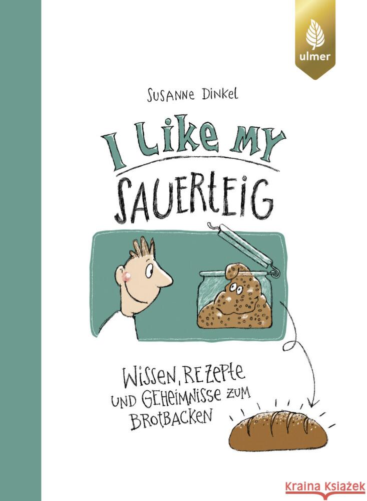 I like my Sauerteig Dinkel, Susanne 9783818624644