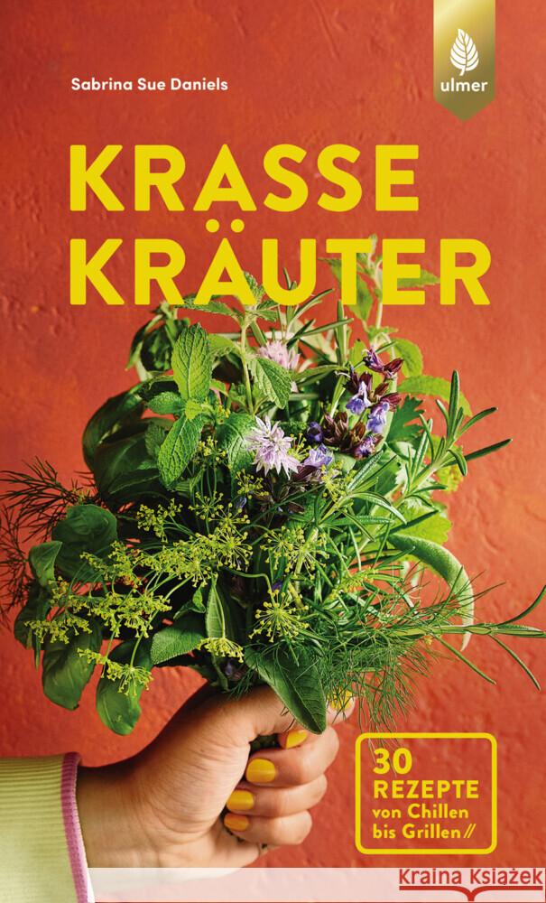 Krasse Kräuter Daniels, Sabrina Sue 9783818624729 Verlag Eugen Ulmer