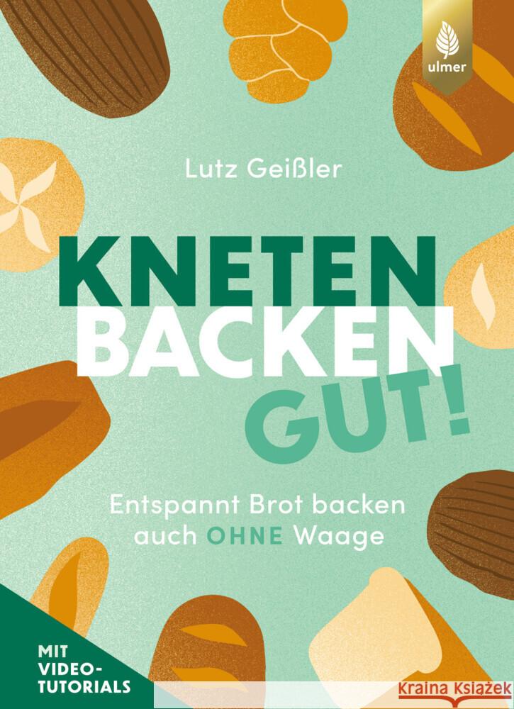 Kneten, Backen, gut! Geißler, Lutz 9783818624774 Verlag Eugen Ulmer