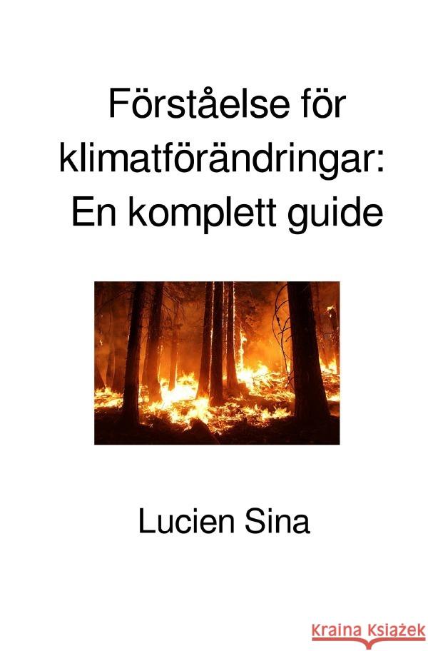 Förståelse för klimatförändringar: En komplett guide Sina, Lucien 9783818701666 epubli