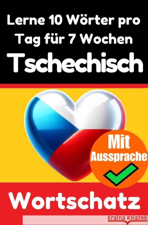 Tschechisch-Vokabeltrainer: Lernen Sie 7 Wochen lang täglich 10 tschechische Wörter de Haan, Auke 9783818705145