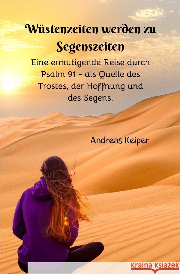 Wüstenzeiten werden zu Segenszeiten Keiper, Andreas 9783818705701