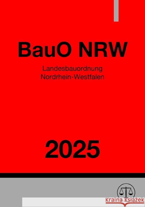 Landesbauordnung Nordrhein-Westfalen - BauO NRW 2025 Studier, Ronny 9783818706784