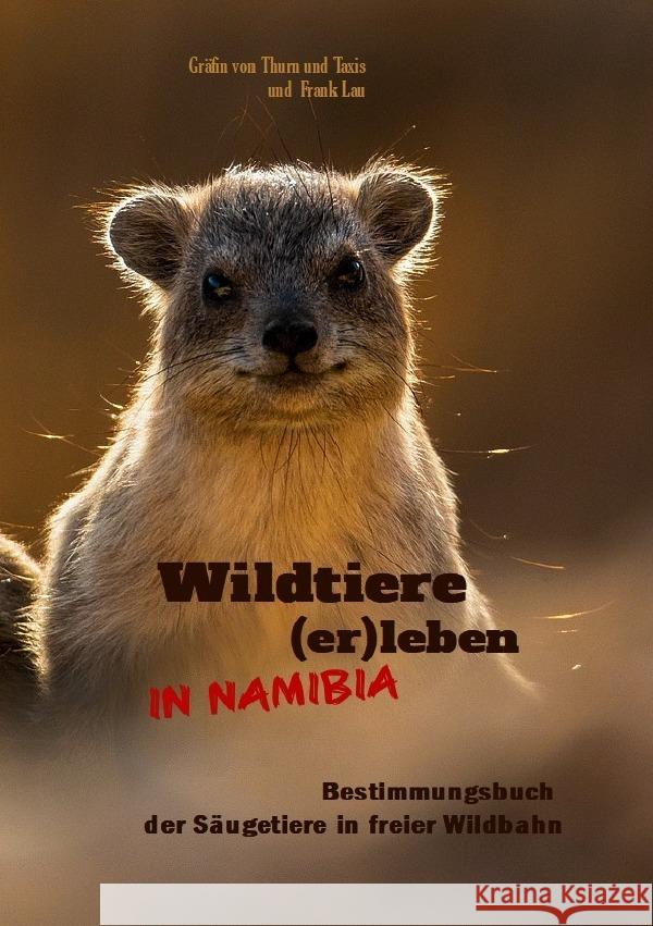 Wildtiere (er)leben in Namibia Lau, Frank, Gräfin von Thurn, V 9783818707002 epubli