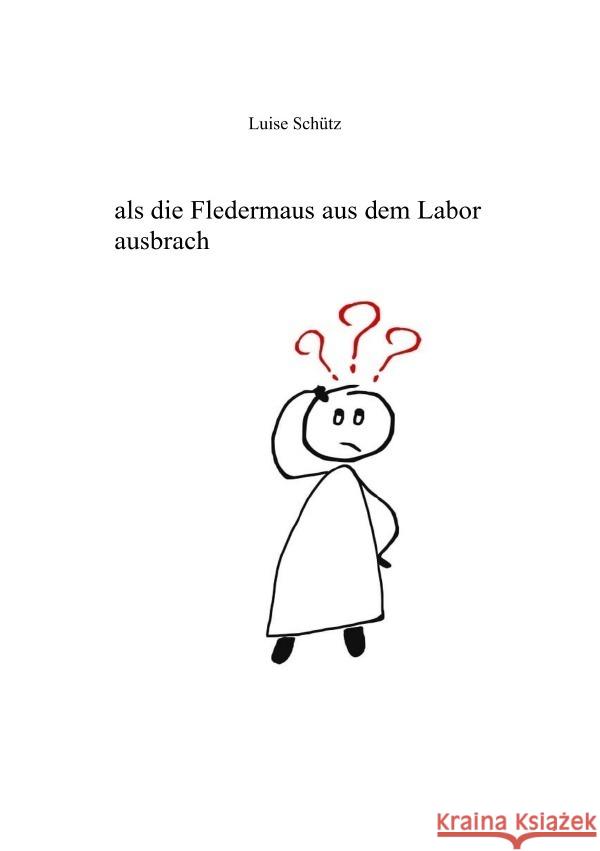 als die Fledermaus aus dem Labor ausbrach Schütz, Luise 9783818707712