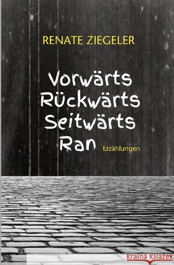 Vorwärts, rückwärts, seitwärts, ran Ziegeler, Renate 9783818707743