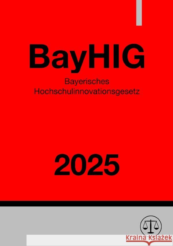 Bayerisches Hochschulinnovationsgesetz - BayHIG Studier, Ronny 9783818708078