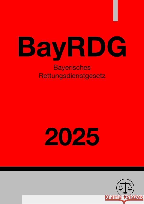 Bayerisches Rettungsdienstgesetz - BayRDG 2025 Studier, Ronny 9783818708092