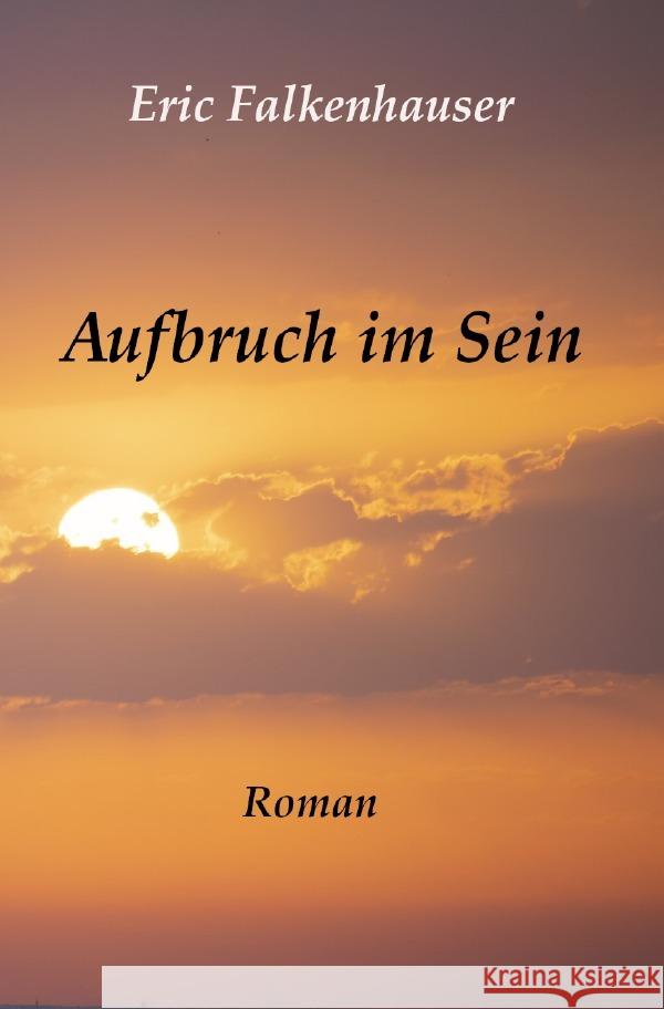 Aufbruch im Sein Falkenhauser, Eric 9783818708412 epubli