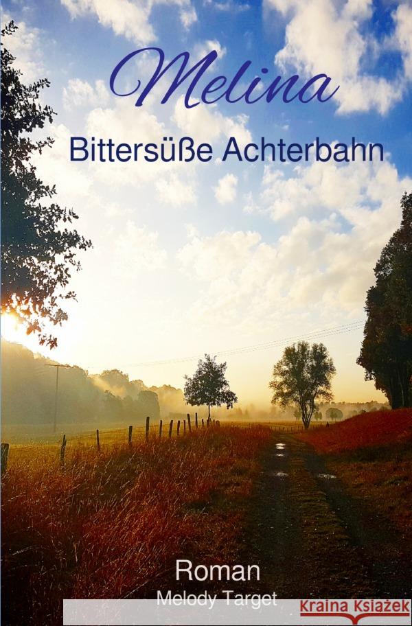 Melina Bittersüße Achterbahn Target, Melody 9783818709853 epubli