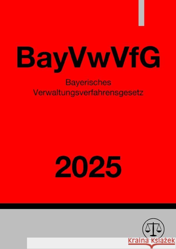 Bayerisches Verwaltungsverfahrensgesetz - BayVwVfG 2025 Studier, Ronny 9783818710040