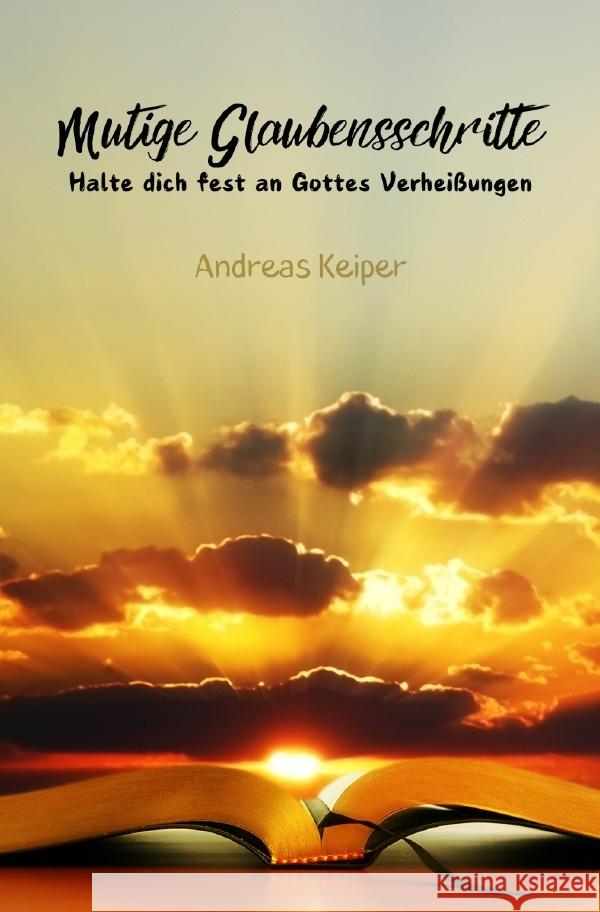 Mutige Glaubensschritte Keiper, Andreas 9783818710941